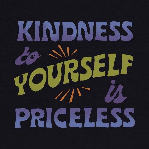 Kindness to yourself is priceless lettering quote by Letters_by_Sid